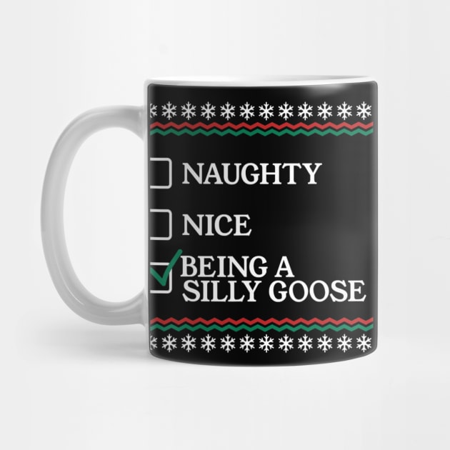 Naughty Nice Being A Silly Goose Funny Christmas Xmas by rivkazachariah